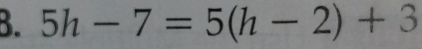 5h-7=5(h-2)+3