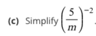 Simplify ( 5/m )^-2