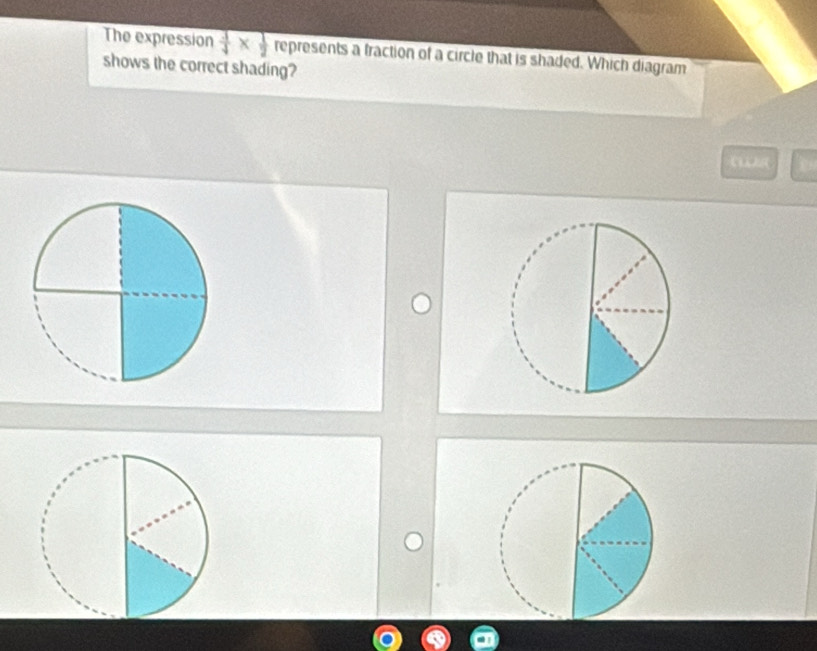 The expression  3/4 *  1/2  represents a fraction of a circle that is shaded. Which diagram 
shows the correct shading?