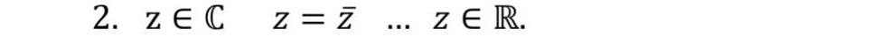 z∈ C z=overline z _ z∈ R.