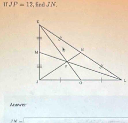 If JP=12 , find JN. 
Answer 
()
IN=□