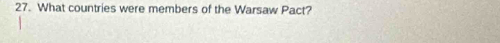 What countries were members of the Warsaw Pact?