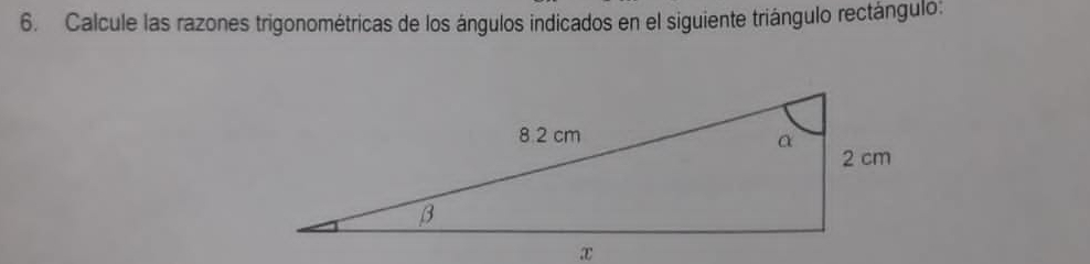 Calcule las razones trigonométricas de los ángulos indicados en el siguiente triángulo rectángulo: