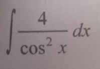 ∈t  4/cos^2x dx