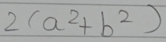 2(a^2+b^2)