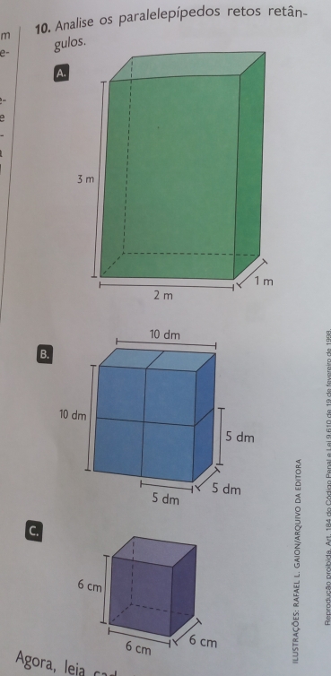 Analise os paralelepípedos retos retân- 
e- gul 
A. 
B. 

a 
: 
Agora, leia