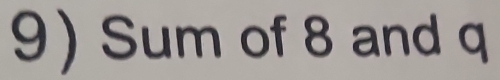 Sum of 8 and q