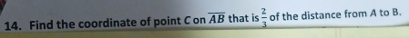 Find the coordinate of point C on overline AB that is  2/3  of the distance from A to B.