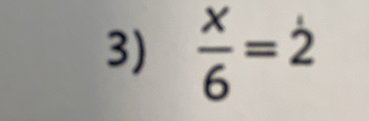  x/6 =dot 2