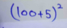 (100+5)^2