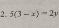 5(3-x)=2y