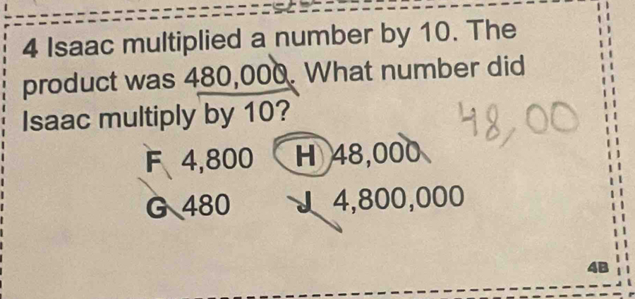 Solved: Isaac multiplied a number by 10. The product was 480,000. What ...