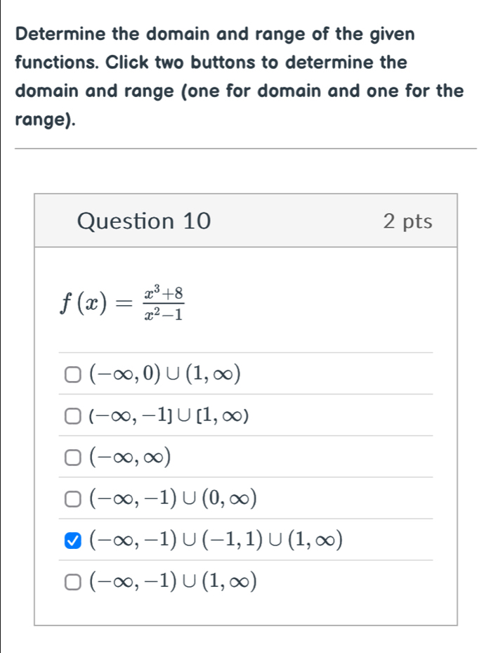 Determine the domain and range of the given
functions. Click two buttons to determine the
domain and range (one for domain and one for the
range).