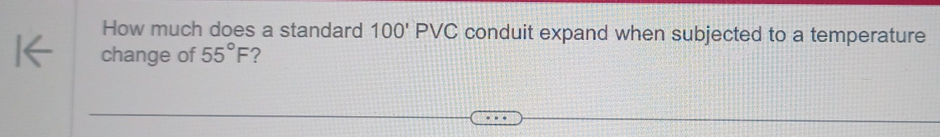 Solved: How much does a standard 100' PVC conduit expand when subjected ...