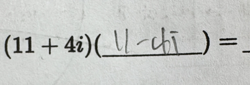 (11+4i)
)=_