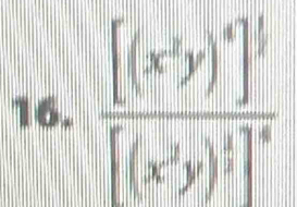 frac [(x^5y)^4]^1[(x^6y)^ 1/3 