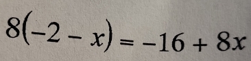 8(-2-x)=-16+8x