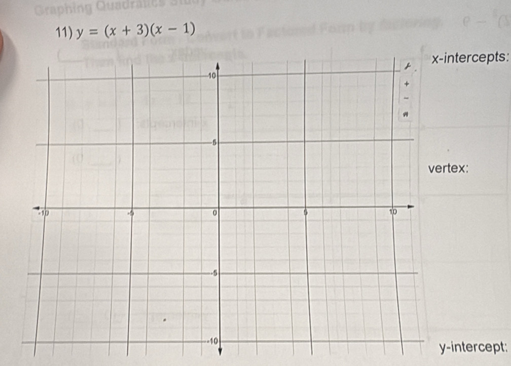 y=(x+3)(x-1)
ntercepts: 
vertex: 
intercept: