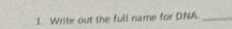 Write out the full name for DNA_