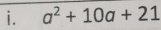 a^2+10a+21