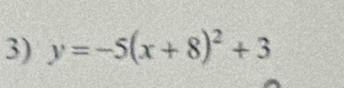 y=-5(x+8)^2+3