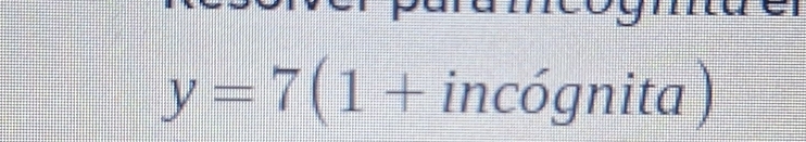 y=7(1+incognita)