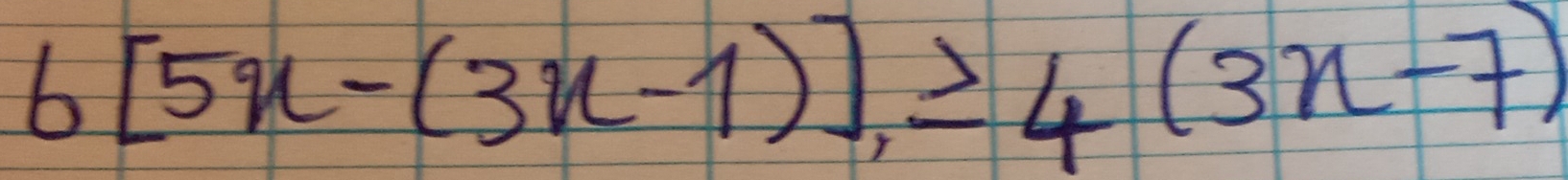 6[5x-(3x-1)]≥ 4(3x-7)