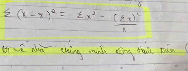 sumlimits (x-overline x)^2=sumlimits x^2-frac (sumlimits x)^2n
b Lū ahā choing mih cóng dhie tān