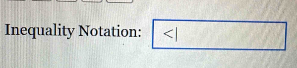 Inequality Notation: