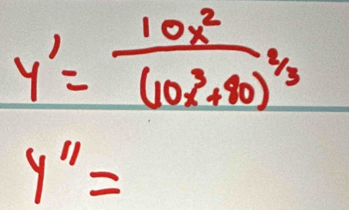 y'=frac 10x^2(10x^3+80)^2/3
y'prime =