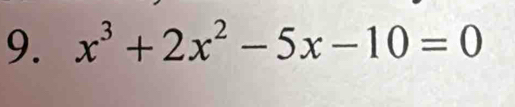 x^3+2x^2-5x-10=0