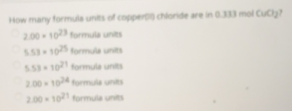 Solved: How many formula units of copper() chloride are in 0.333 mol ...