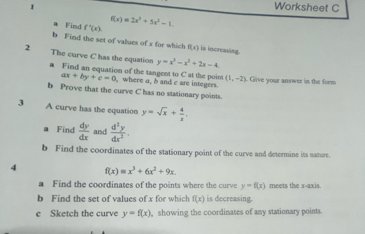 Solved: Worksheet C a Find f'(x). f(x)equiv 2x^3+5x^2-1. b Find the set ...