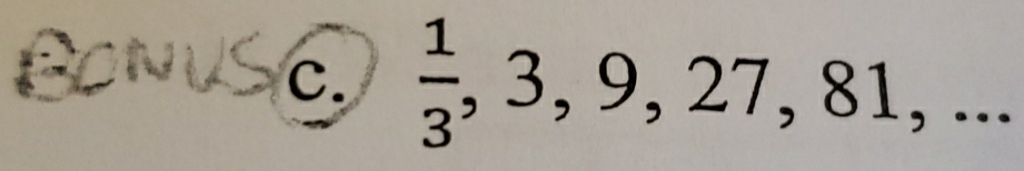  1/3 , 3, 9, 27, 81,...