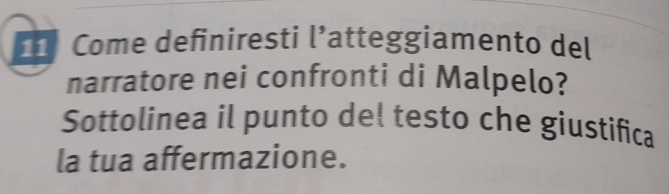 Come definiresti l’atteggiamento del 
narratore nei confronti di Malpelo? 
Sottolinea il punto del testo che giustifica 
la tua affermazione.