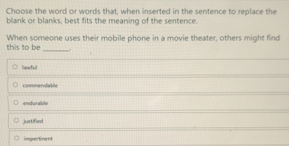 Solved: Choose the word or words that, when inserted in the sentence to ...