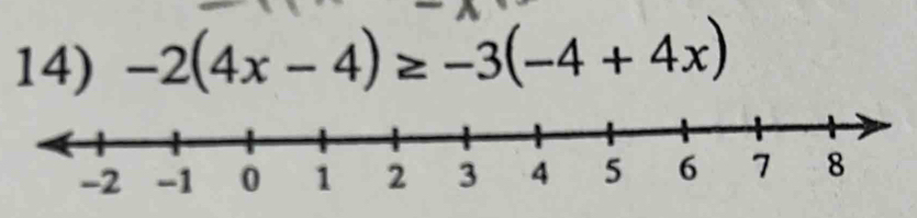 -2(4x-4)≥ -3(-4+4x)