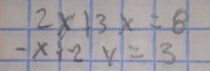 beginarrayr 2x+3x=8 -x+2y=3endarray