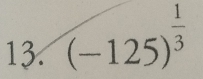 (-125)^ 1/3 