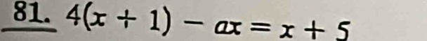 4(x+1)-ax=x+5