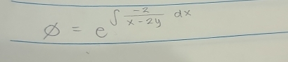 varnothing =e^(∈t frac -2)x-2ydx