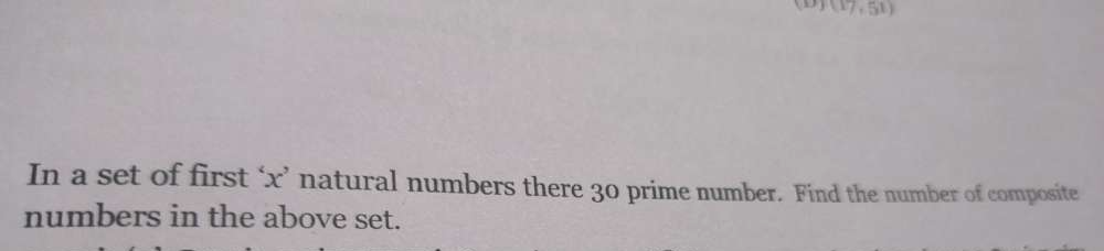 Solved: (17,51) In a set of first ‘ x ’ natural numbers there 30 prime ...