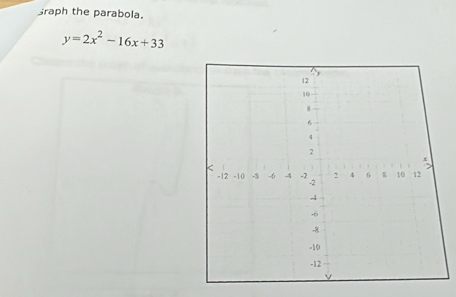 Graph the parabola.
y=2x^2-16x+33