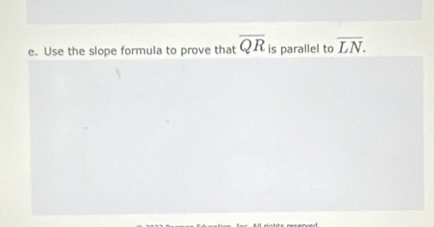 Use the slope formula to prove that overline QR is parallel to overline LN. 
enved