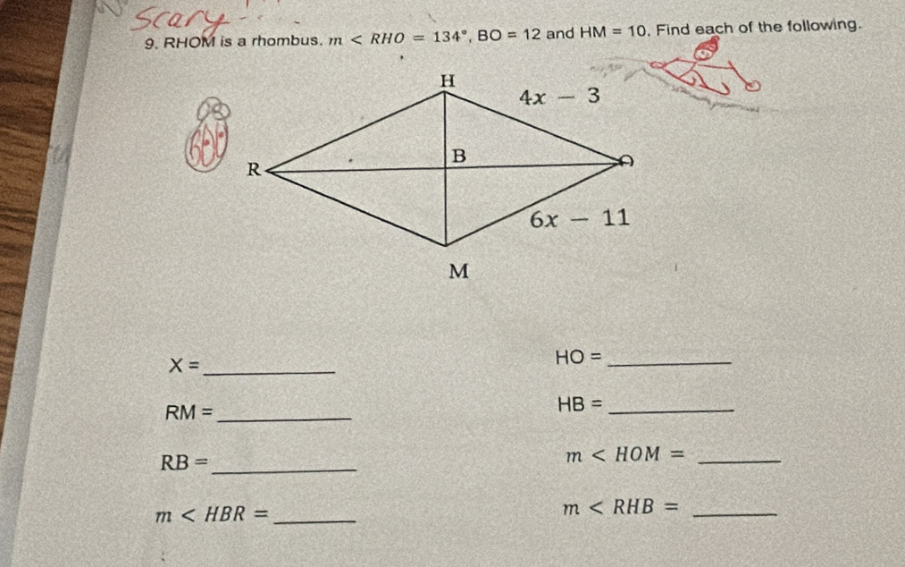 RHOM is a rhombus. m and HM=10 , Find each of the following.
_ X=
_ HO=
RM= _
HB= _
RB= _
m _
_ m
_ m