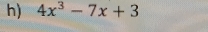 4x^3-7x+3