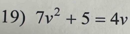 7v^2+5=4v