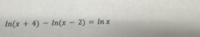 ln (x+4)-ln (x-2)=ln x