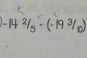 -14^2/_5-(-19^3/_10)