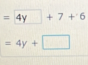 =4y+7+6
=4y+□